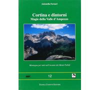 Libri Antonella Fornari - Cortina E Dintorni. Magie Della Valle D'ampezzo
