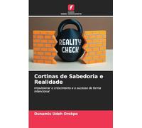 Cortinas de Sabedoria e Realidade: Impulsionar o crescimento e o sucesso de forma intencional