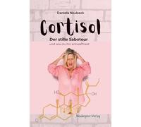 Cortisol: Der stille Saboteur und wie du ihn entwaffnest