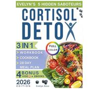 Cortisol Detox: 3-in-1 Reset Workbook | 90+ Full-Color Recipes & a Guided Meal Plan to Beat Burnout, Rebalance Hormones, Restore Energy, Support Weight Loss & Heal Naturally. For Women!