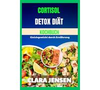 Cortisol-Detox-Diät-Kochbuch