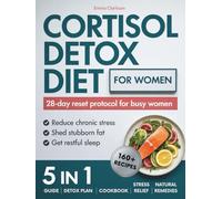 Cortisol Detox Diet for Women: The Complete 28-Day Reset Protocol for Hormone Balance, Deep Sleep, and Stress-Free Weight Loss (Premium Color Edition)