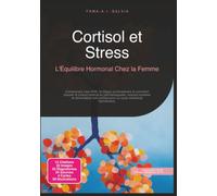 Cortisol et Stress: L'Équilibre Hormonal Chez la Femme