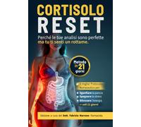 Cortisolo Reset - Perché le tue analisi sono perfette ma tu ti senti un rottame: