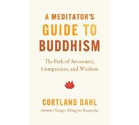 Cortland Dahl Yongey Mingyur Rinpoch Meditator's Guide to Buddhism, (Tascabile)