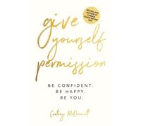 Cortney McDermott Give Yourself Permission (Tascabile)