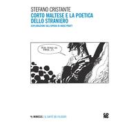Corto Maltese e la poetica dello straniero. Esplorazioni sull'opera di Hug...