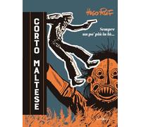 Corto Maltese. Sempre un po' più in là