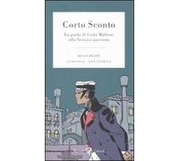 Corto Sconto. La guida di Corto Maltese alla Venezia nascosta. Ediz. illustrata