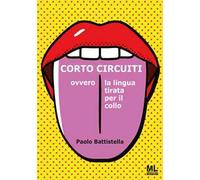 Cortocircuiti. Ovvero la lingua tirata per il collo. Con audiolibro