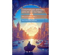 Cortometrajes animados para ver con tus hijos: De 3 a 6 años - Vol. I