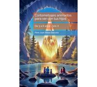 Cortometrajes animados para ver con tus hijos: De 3 a 6 años - Vol. II