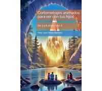 Cortometrajes animados para ver con tus hijos: De 3 a 6 años - Vol. II