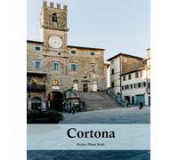 Cortona: A Beautifully Curated Coffee Table Book for Travel and Tourism Enthusiasts