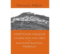 Cortona magica. Raimondo Bistacci «Farfallino»