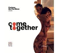 Cortona On The Move. Come Together - [Umberto Allemandi]