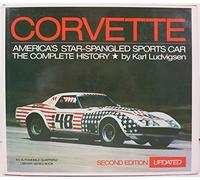 Corvette: America's Star-Spangled Sports Car : The Complete History