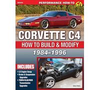 Corvette C4 1984-1996: How to Build & Modify