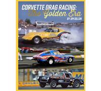 Corvette Drag Racing: The Golden Era