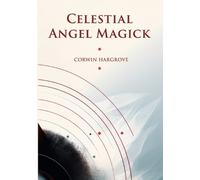 Corwin Hargrove Celestial Angel Magick (Tascabile) Magick of Darkness and Light