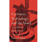 Cory A. Reed Cervantes, Technology, and the Novel (Copertina rigida)