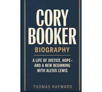 Cory Booker Biography: A Life of Justice, Hope-and a New Beginning with Alexis Lewis