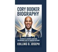 CORY BOOKER BIOGRAPHY: The rise of a servant leader and the inspiring story of a modern politician