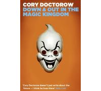 Cory Doctorow Down and Out in the Magic Kingdom (Tascabile)