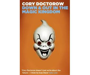 Cory Doctorow Down and Out in the Magic Kingdom (Tascabile)
