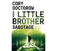 Cory Doctorow Jürgen Langowski Little Brother - Sabotage: Roman (Tascabile)