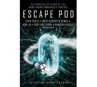 Cory Doctorow Ken Liu Tobias S. Buckell Mary R Escape Pod: The Scie (Tascabile)