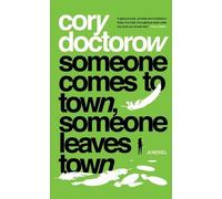 Cory Doctorow Someone Comes to Town, Someone Leaves Town (Tascabile)