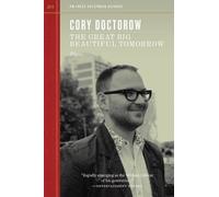 Cory Doctorow The Great Big Beautiful Tomorrow (Tascabile)