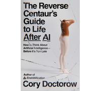 Cory Doctorow The Reverse Centaur's Guide to Li (Tascabile) (PRESALE 20/07/2026)