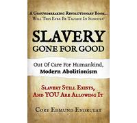 Cory Edmund Endrulat Slavery Gone For Good (Tascabile)
