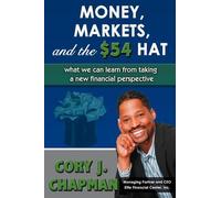 Cory J Chapman Money, Markets, and the $54 Hat (Tascabile)