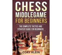 Cory Klein Chess Middlegame for Beginners (Tascabile)