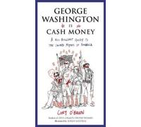Cory O'Brien George Washington is Cash Money (Tascabile)