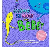 Cory Silverberg ¿Cómo se hace un bebé? (Tascabile)