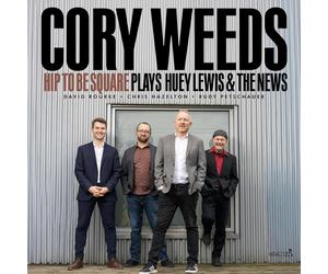 Cory Weeds Hip to Be Square Plays Huey Lewis & t (Vinyl LP) (PRESALE 30/10/2026)
