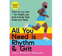 Cory Wharton-Malcolm All You Need is Rhythm and Grit (Tascabile)