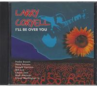 Larry Coryell I'll Be Over You (CD) Album