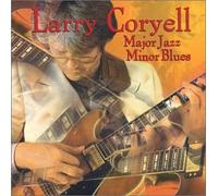 Coryell, Larry - Major Jazz Minor Blues