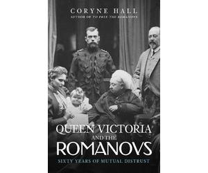 Coryne Hall Queen Victoria and The Romanovs (Tascabile)