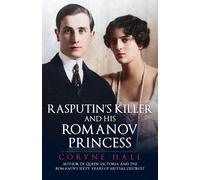 Coryne Hall Rasputin's Killer and his Romanov Princess (Tascabile)