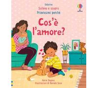 Cos’è l’amore? Ediz. a colori