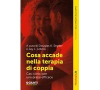 Cosa accade nella terapia di coppia. Casi clinici per una prassi efficace