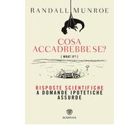 Cosa accadrebbe se? Risposte scientifiche a domande ipotetiche as