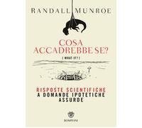 Cosa accadrebbe se? Risposte scientifiche a domande ipotetiche as
