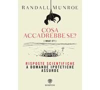 Cosa accadrebbe se? Risposte scientifiche a domande ipotetiche assurde